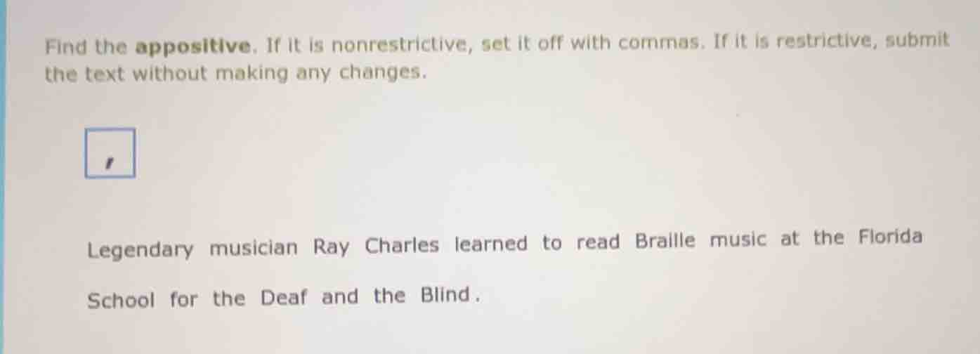 find the appositive. if it is nonrestrictive, set it off with commas. i…