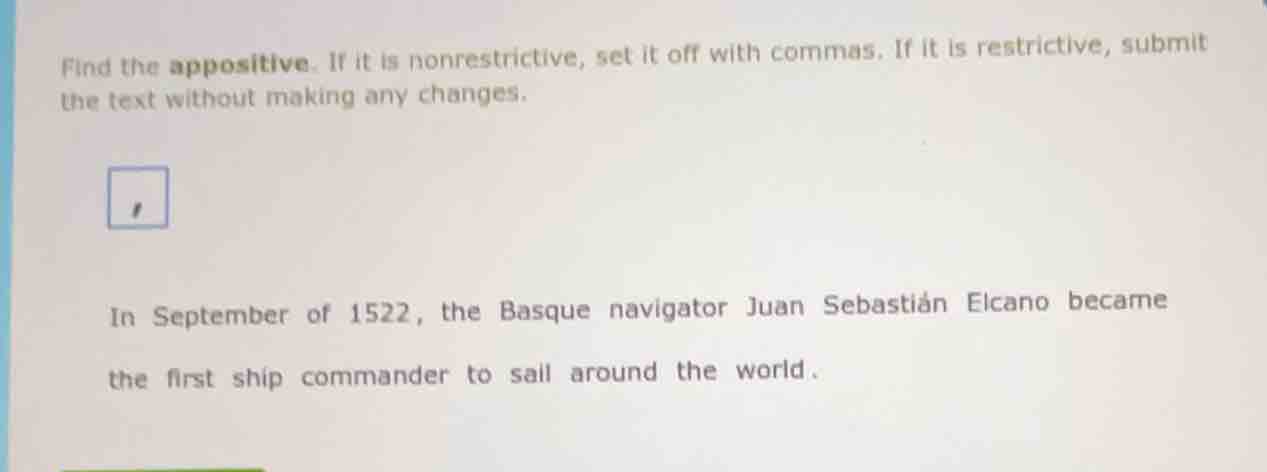 find the appositive. if it is nonrestrictive, set it off with commas. i…