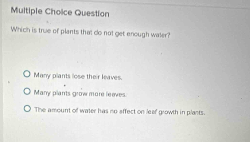 multiple choice question which is true of plants that do not get enough…