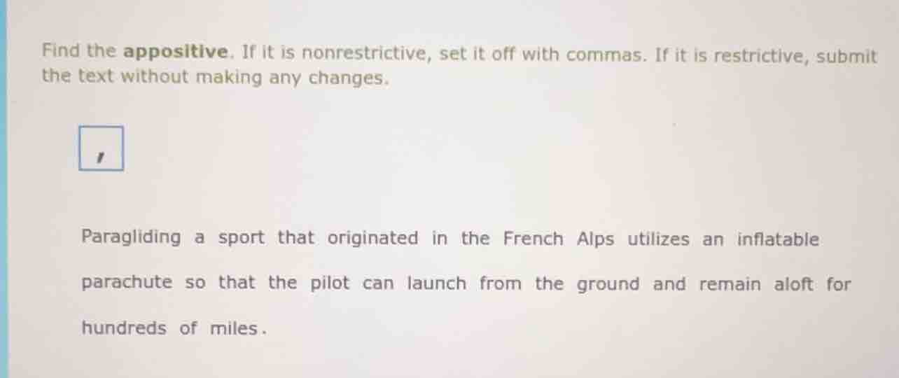 find the appositive. if it is nonrestrictive, set it off with commas. i…