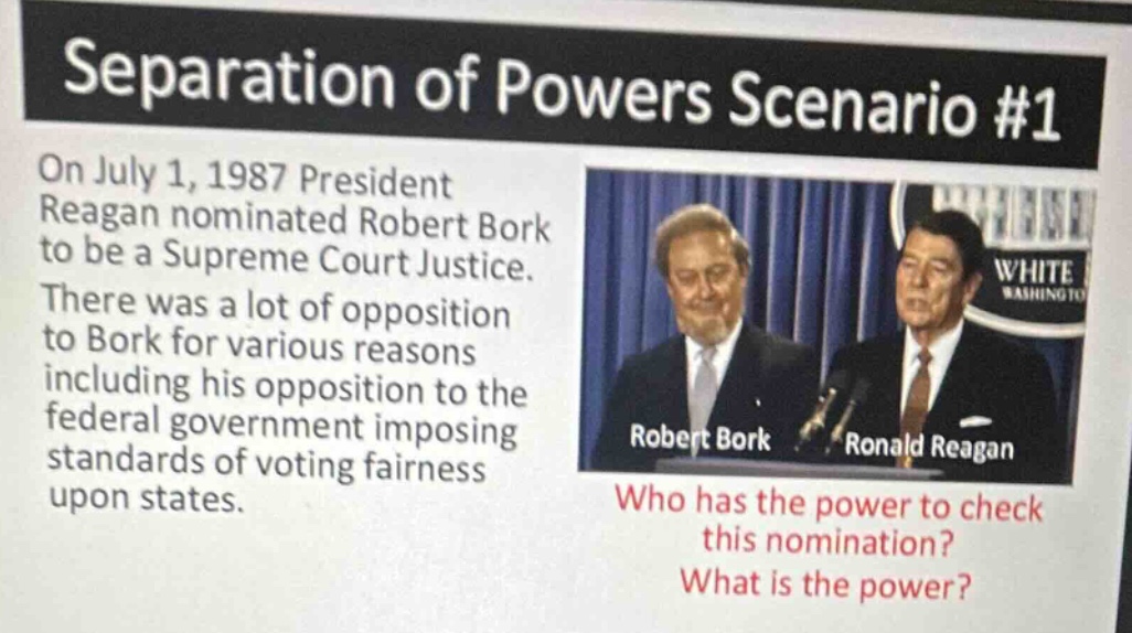 separation of powers scenario #1 on july 1, 1987 president reagan nomin…