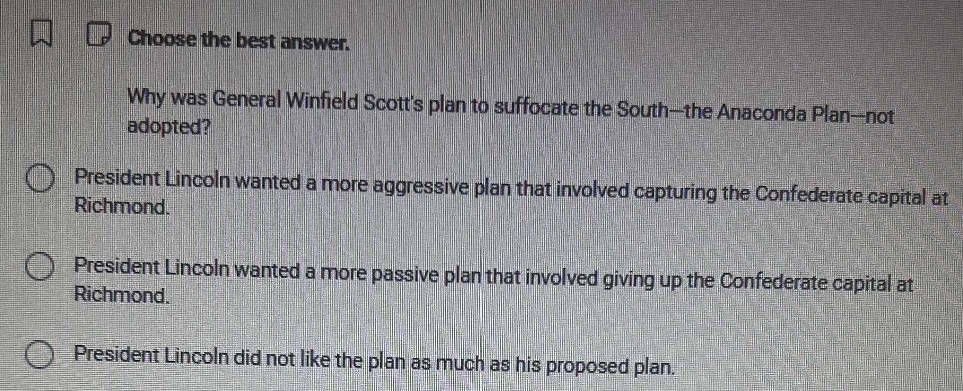 choose the best answer. why was general winfield scotts plan to suffoca…