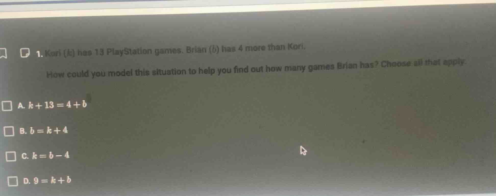 1. kori (k) has 13 playstation games. brian (b) has 4 more than kori. h…