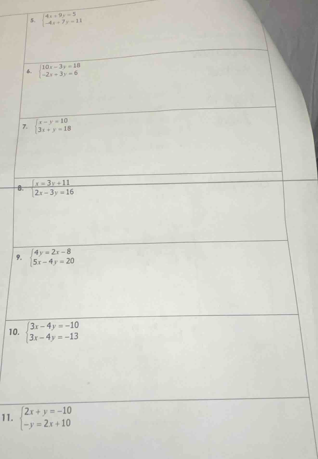 5. $\begin{cases} 4x + 9y = 5 \\ -4x + 7y = 11 end{cases}$ 6. $\begin{c…