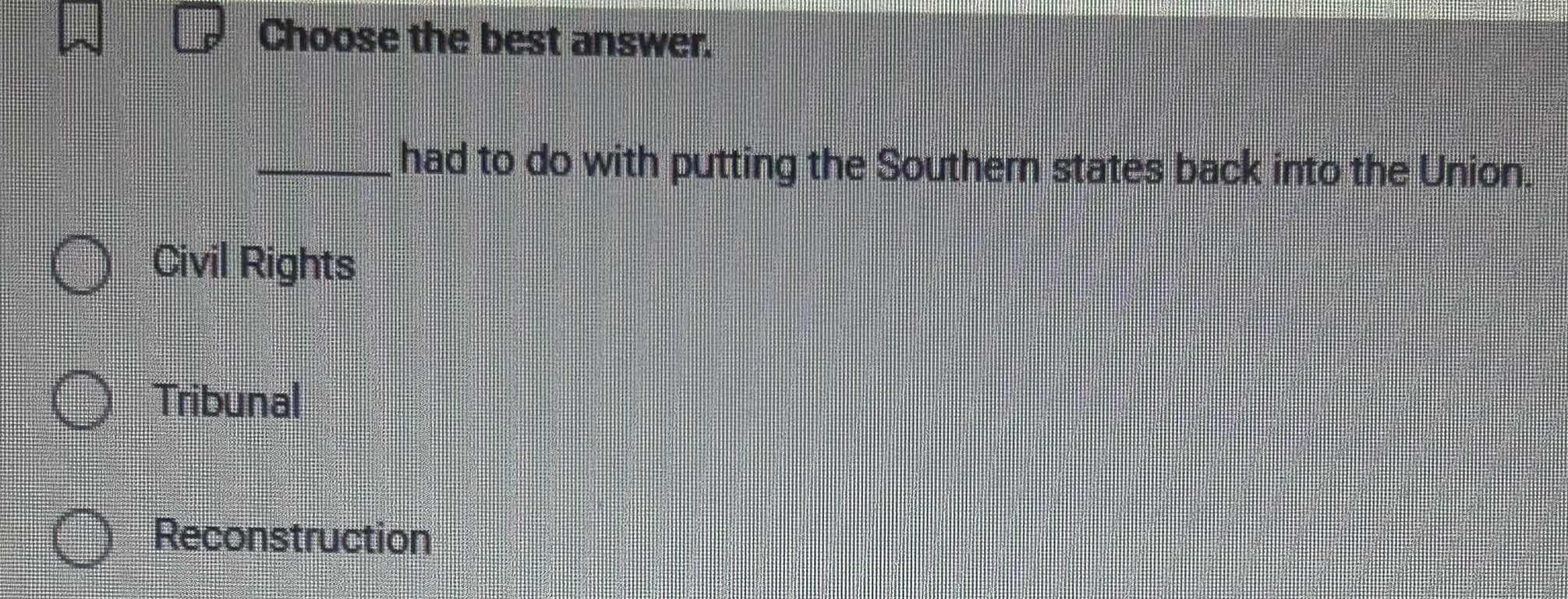 choose the best answer. ______ had to do with putting the southern stat…