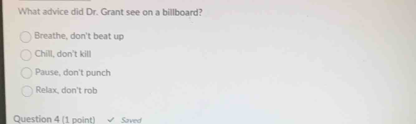 what advice did dr. grant see on a billboard? breathe, dont beat up chi…