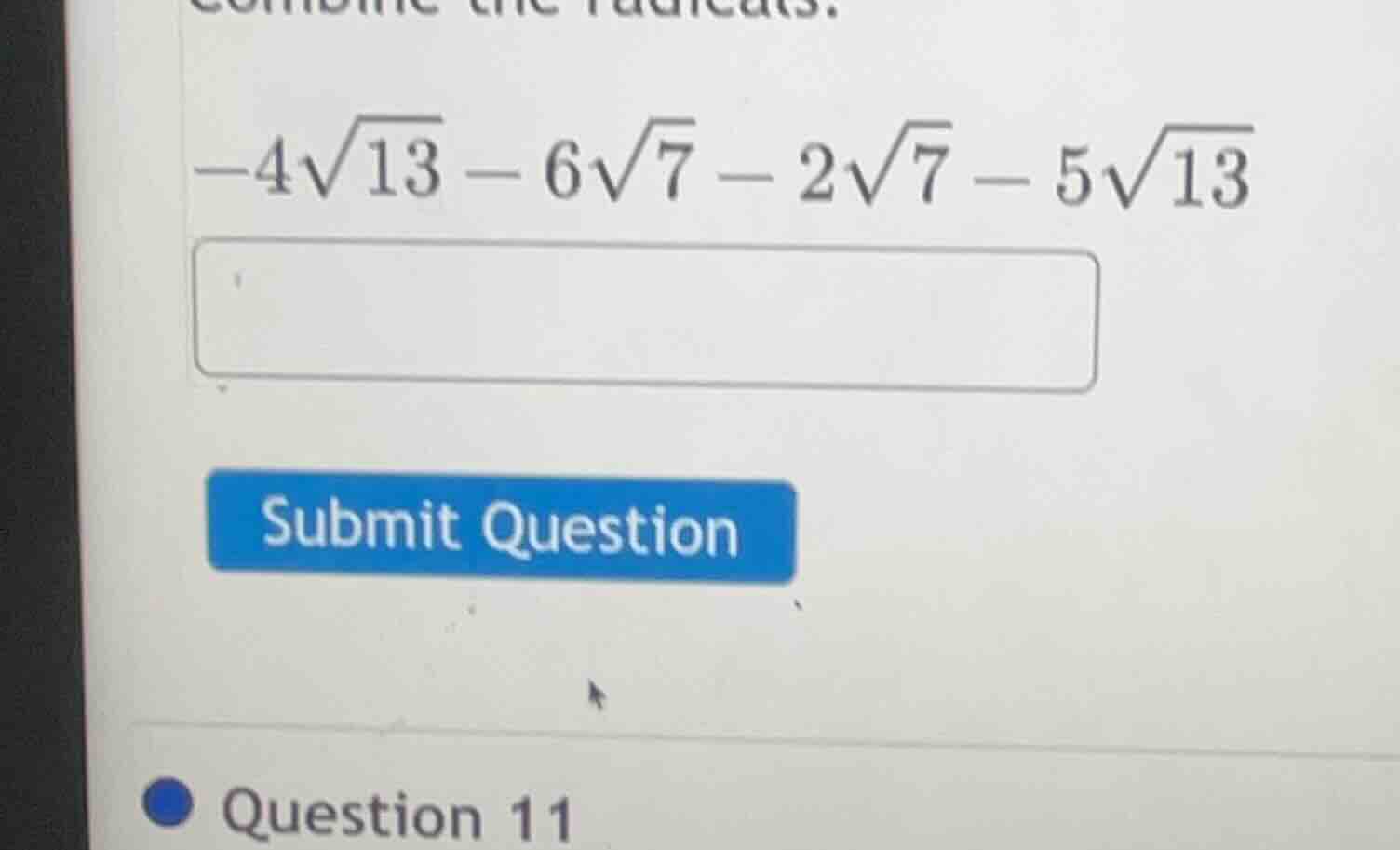 combine the radicals. $-4\\sqrt{13} - 6\\sqrt{7} - 2\\sqrt{7} - 5\\sqrt…