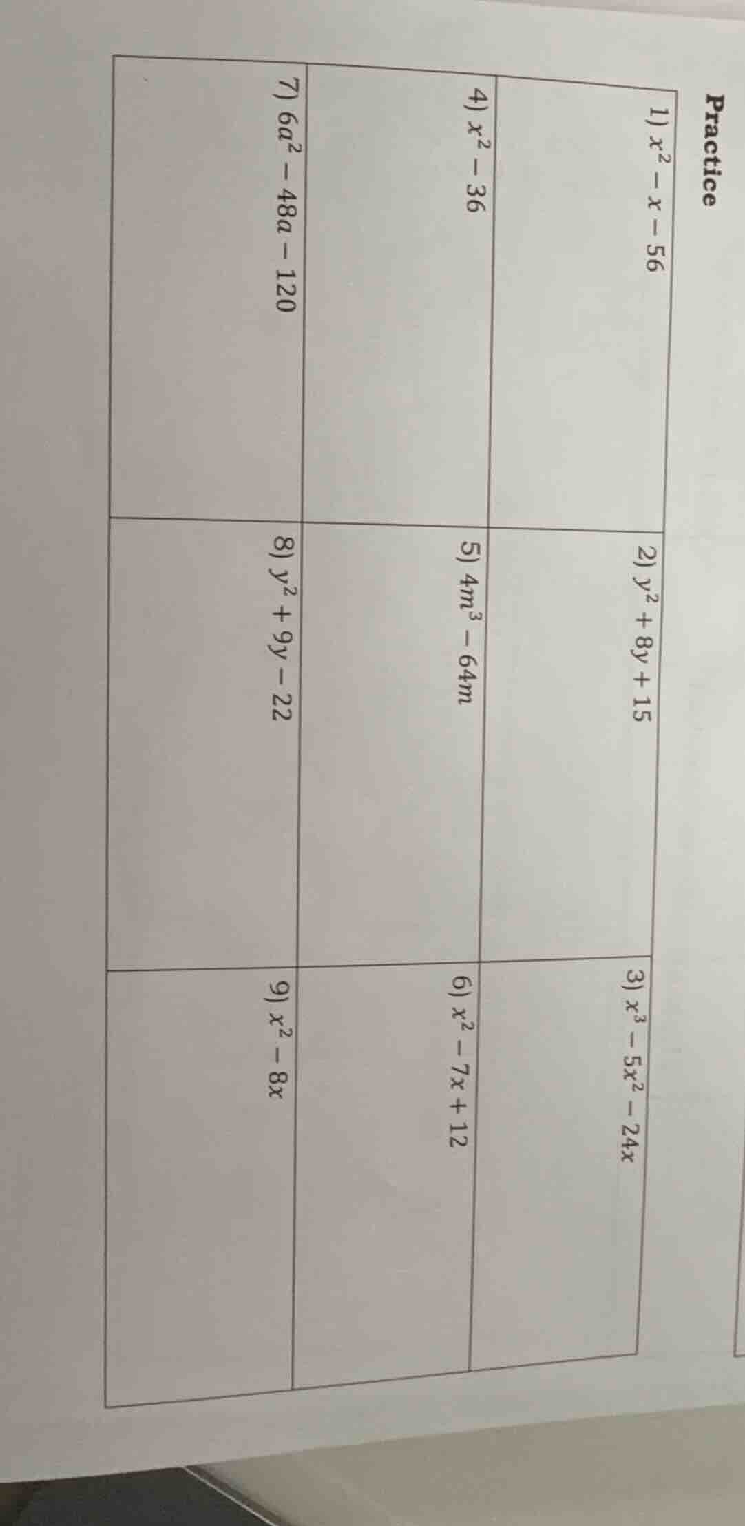 practice 1) $x^{2}-x-56$ 2) $y^{2}+8y+15$ 3) $x^{3}-5x^{2}-24x$ 4) $x^{…