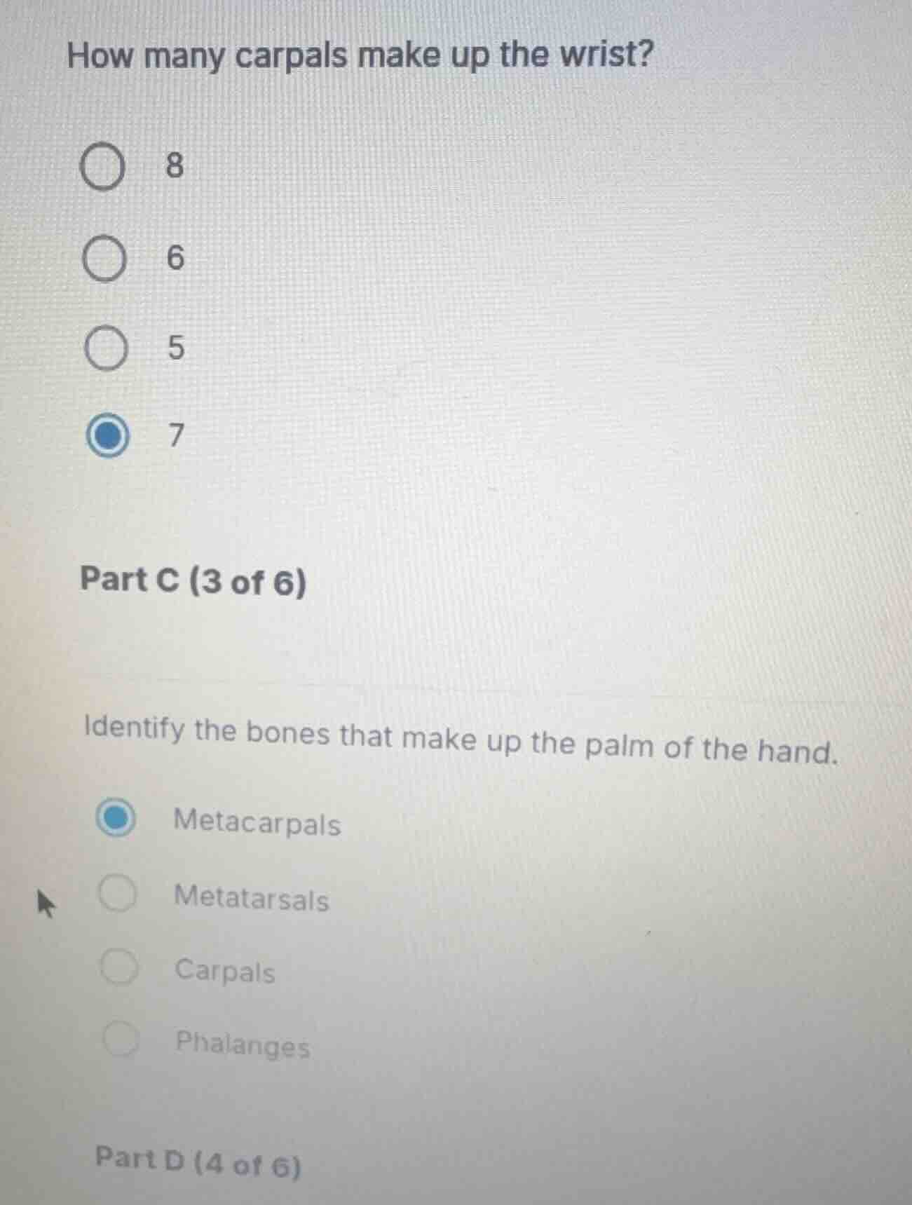 how many carpals make up the wrist?○ 8○ 6○ 5○ 7part c (3 of 6)identify …