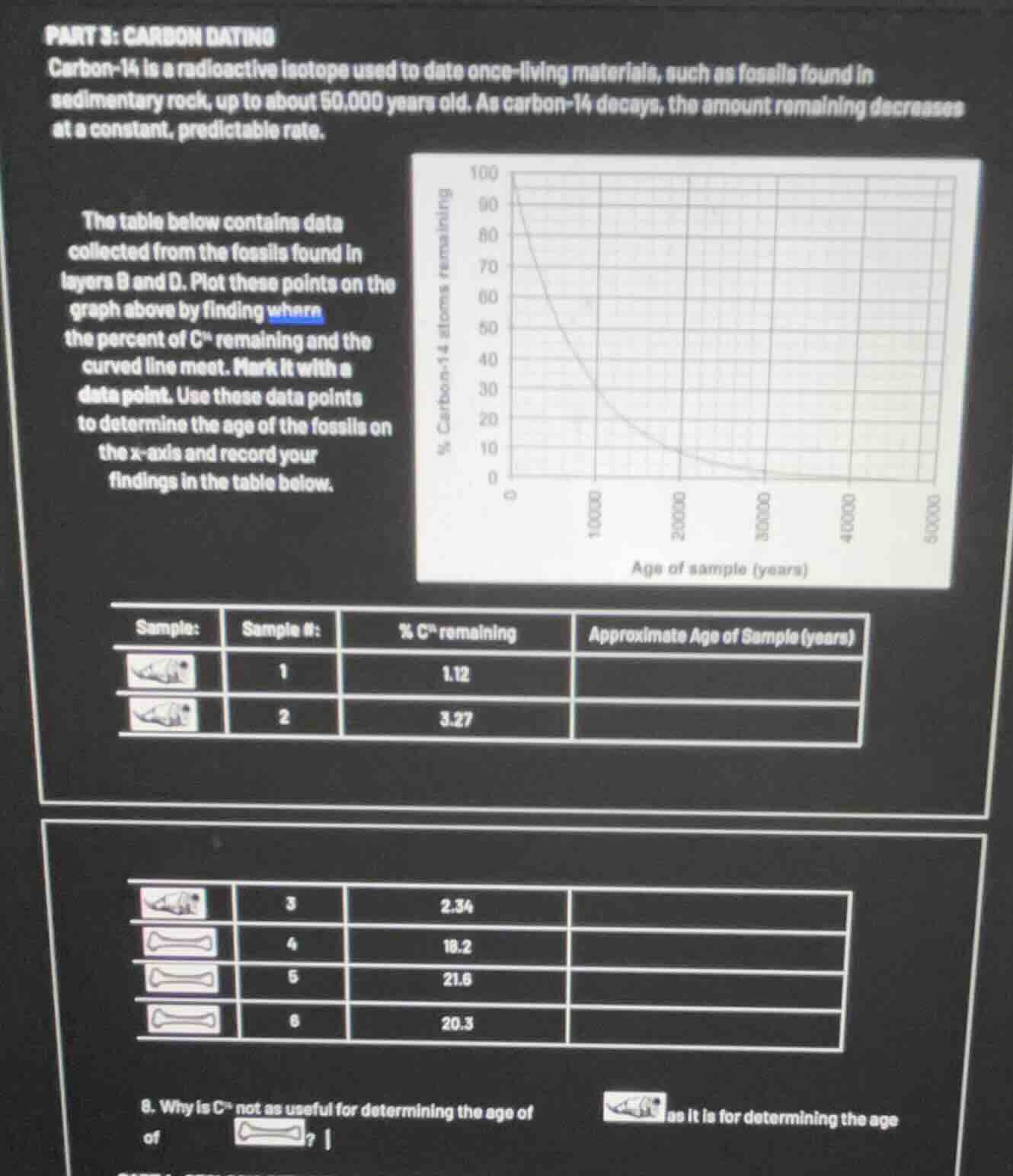 part 3: carbon datingcarbon-14 is a radioactive isotope used to date on…