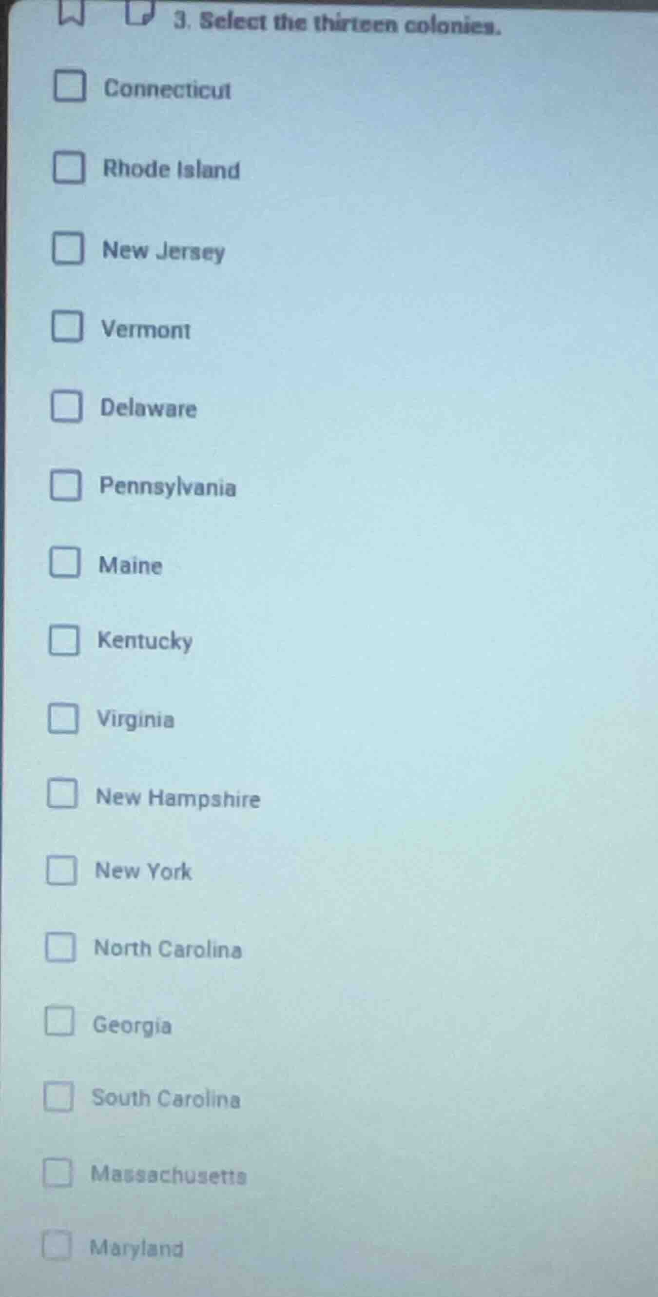 3. select the thirteen colonies. connecticut rhode island new jersey ve…