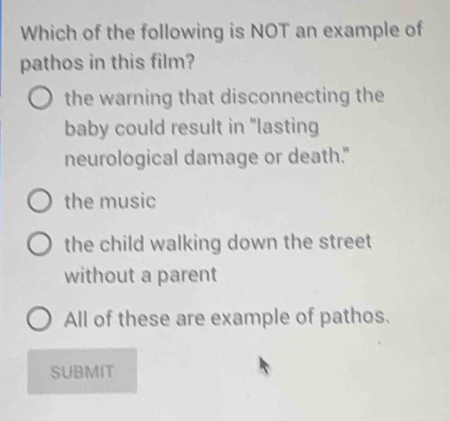 which of the following is not an example of pathos in this film?○ the w…