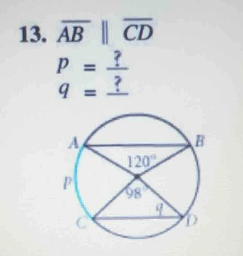 13. $overline{ab} parallel overline{cd}$ $p = \frac{?}{}$ $q = \frac{?}…