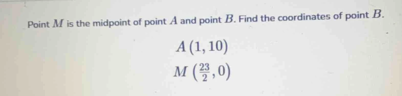 point $m$ is the midpoint of point $a$ and point $b$. find the coordina…