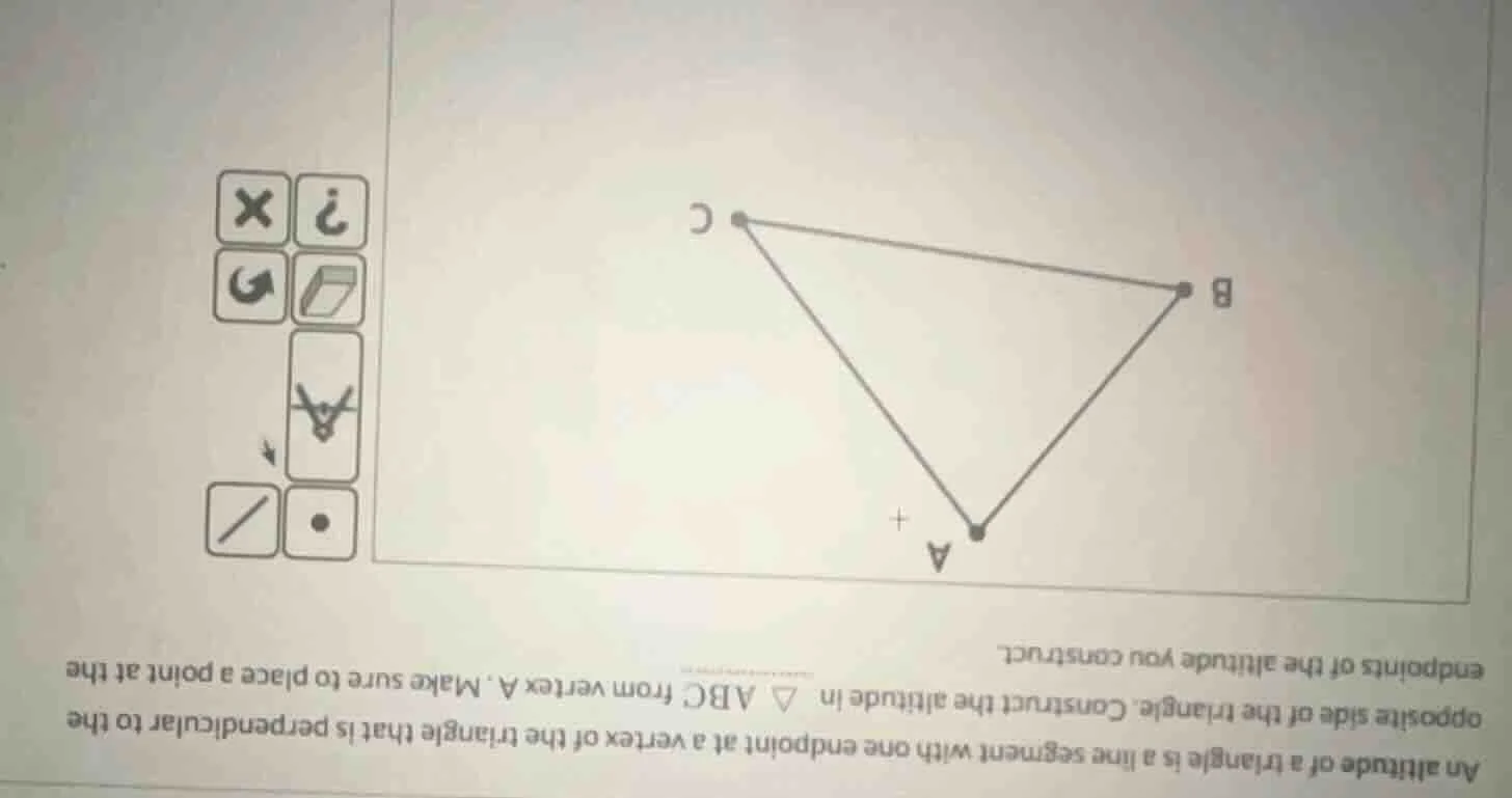 an altitude of a triangle is a line segment with one endpoint at a vert…