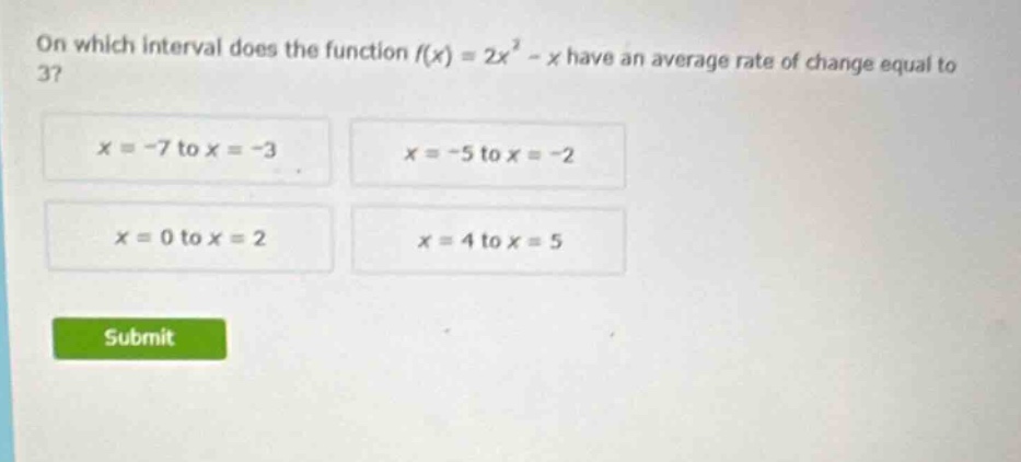 on which interval does the function $f(x) = 2x^2 - x$ have an average r…