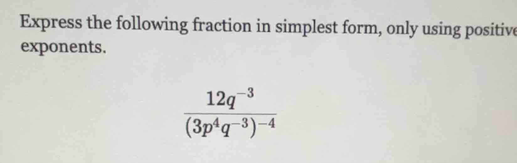 express the following fraction in simplest form, only using positive ex…