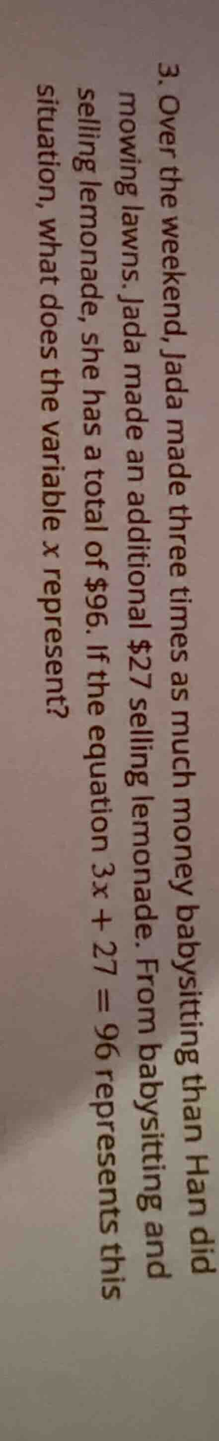 3. over the weekend, jada made three times as much money babysitting th…