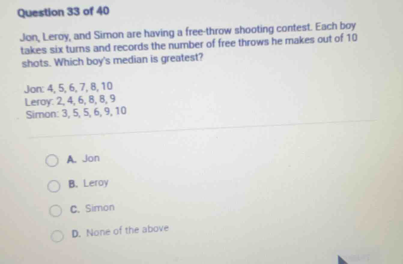 question 33 of 40 jon, leroy, and simon are having a free-throw shootin…