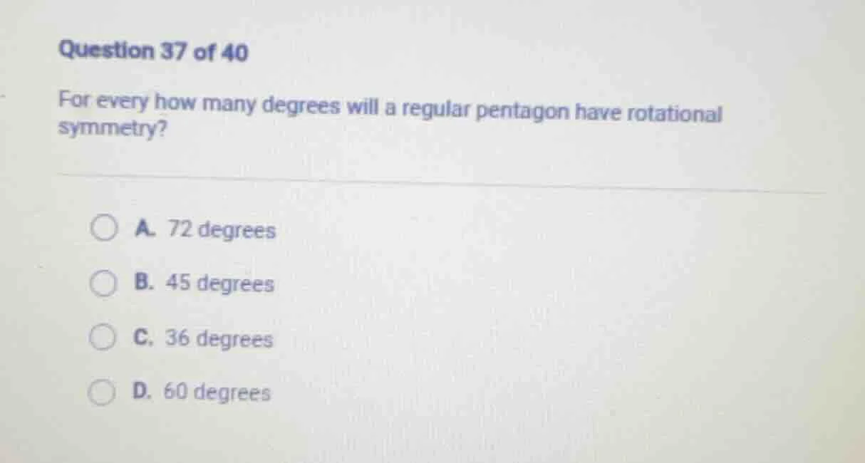 question 37 of 40 for every how many degrees will a regular pentagon ha…