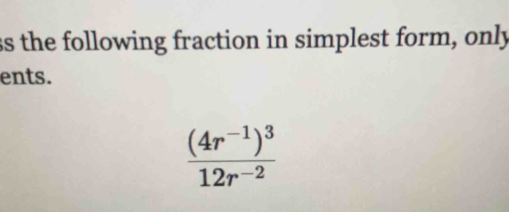 express the following fraction in simplest form, only using positive ex…