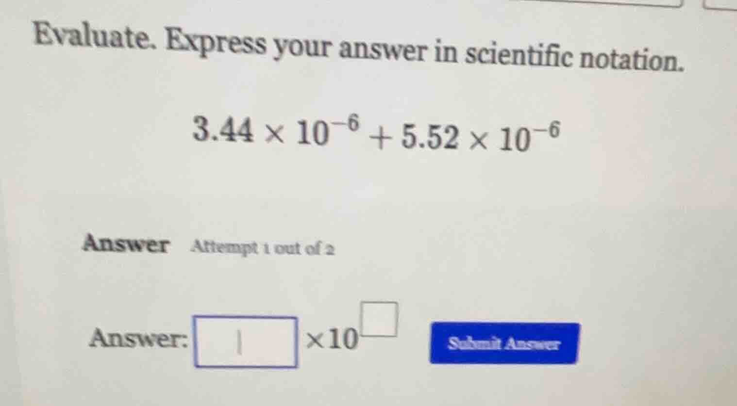 evaluate. express your answer in scientific notation. $3.44 \\times 10^…