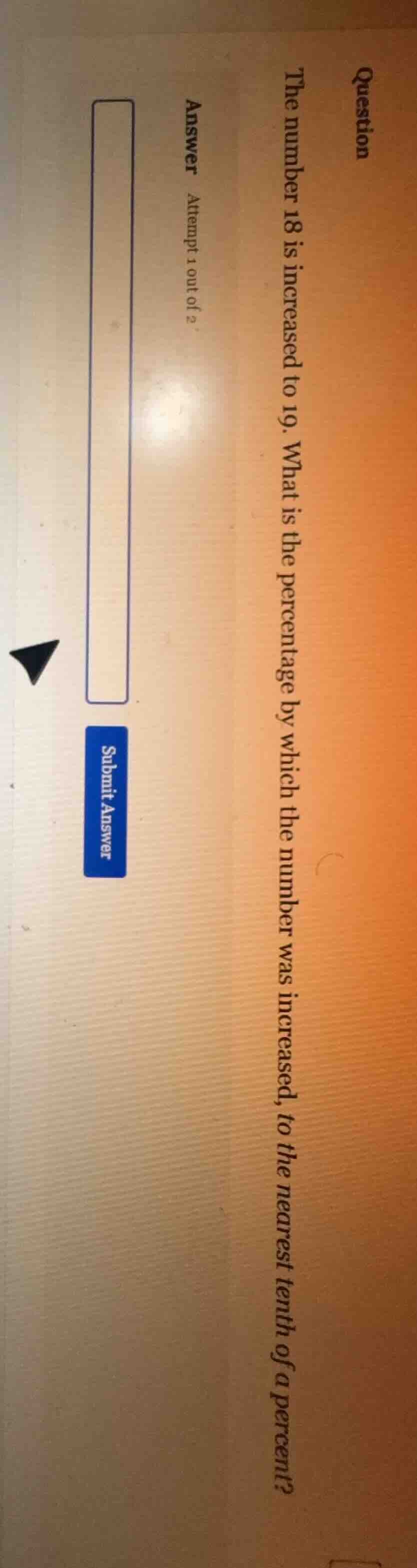 question the number 18 is increased to 19. what is the percentage by wh…