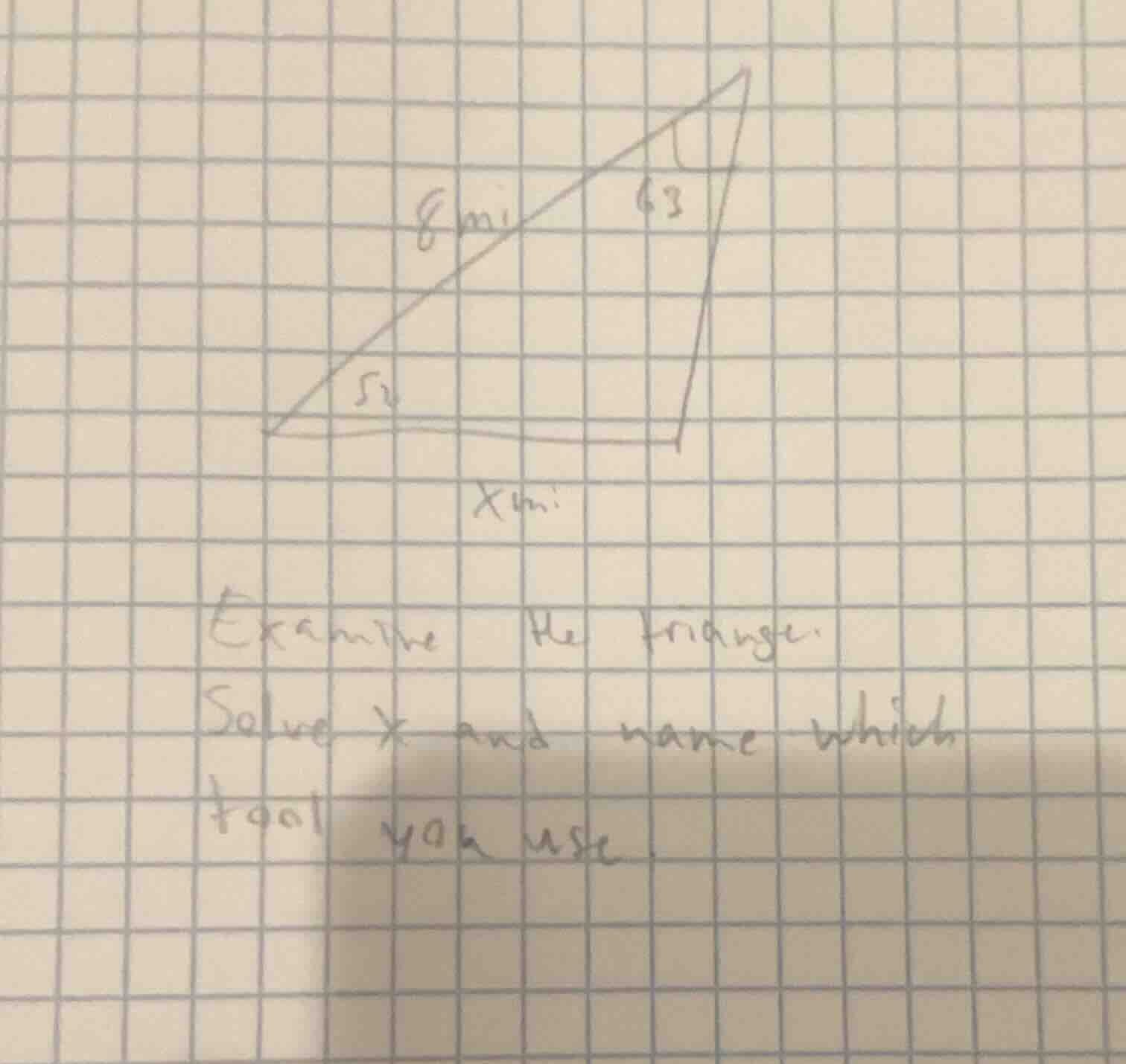 examine the triangle. solve $x$ and name which tool you use.