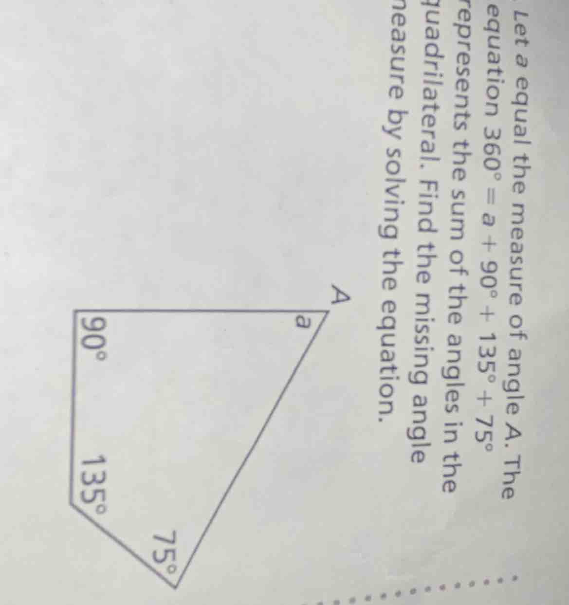 let a equal the measure of angle a. the equation $360^{\\circ}=a + 90^{…