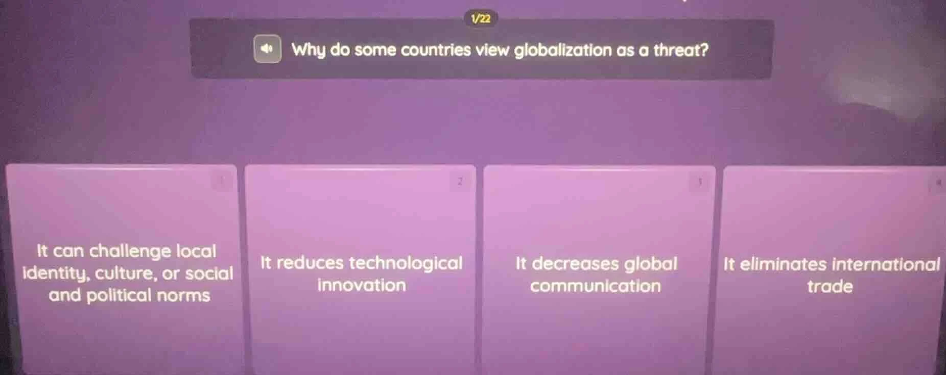 1/22 why do some countries view globalization as a threat? it can chall…