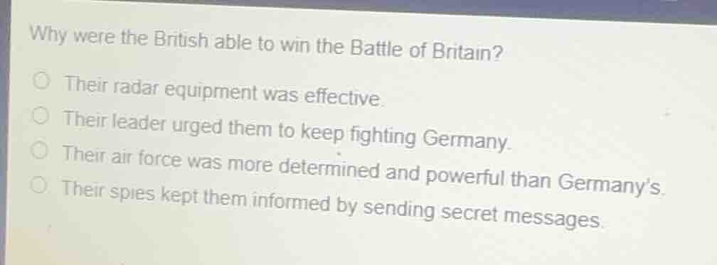 why were the british able to win the battle of britain? their radar equ…