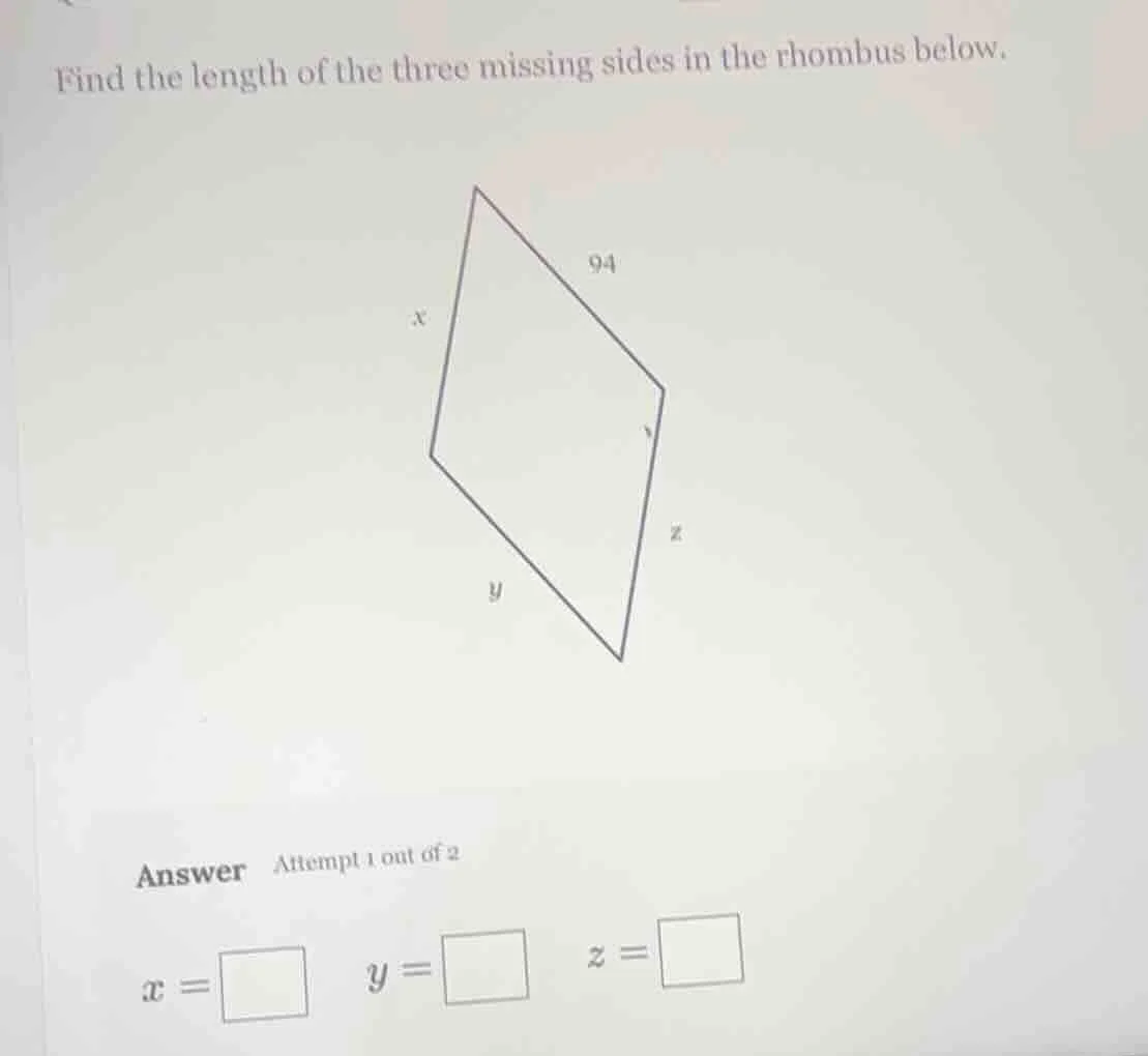 find the length of the three missing sides in the rhombus below. 94 $x$…