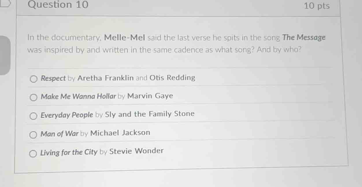 question 10 10 pts in the documentary, melle-mel said the last verse he…