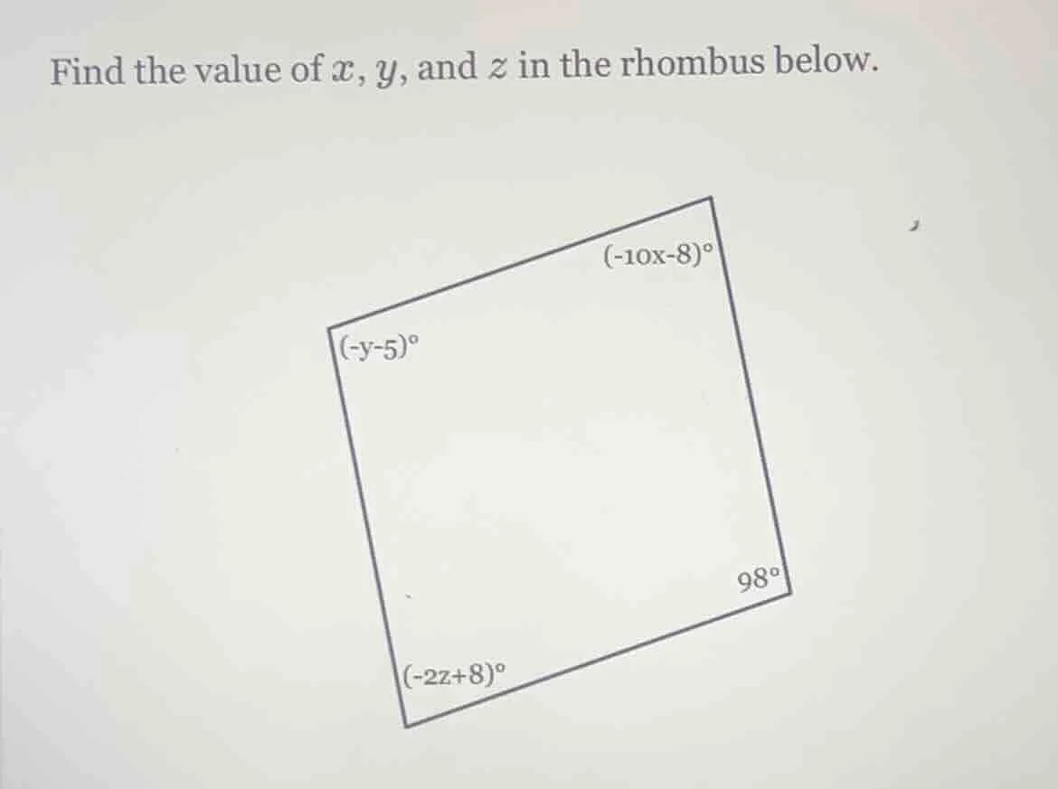 find the value of $x$, $y$, and $z$ in the rhombus below. $(-y-5)^circ$…