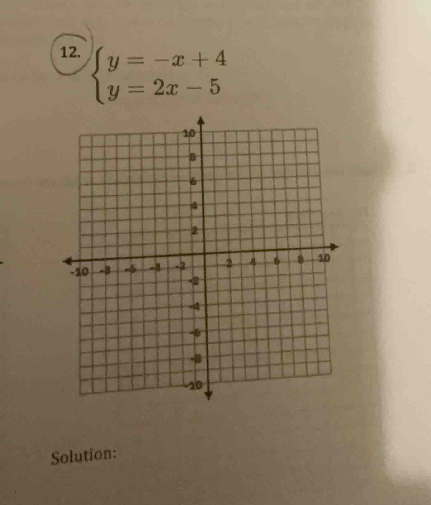 12. $\\begin{cases} y = -x + 4 \\\\ y = 2x - 5 \\end{cases}$ solution: