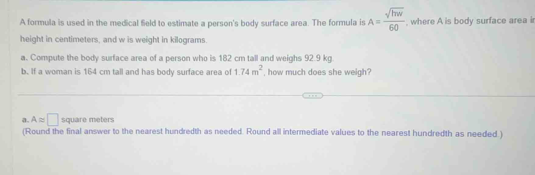 a formula is used in the medical field to estimate a persons body surfa…