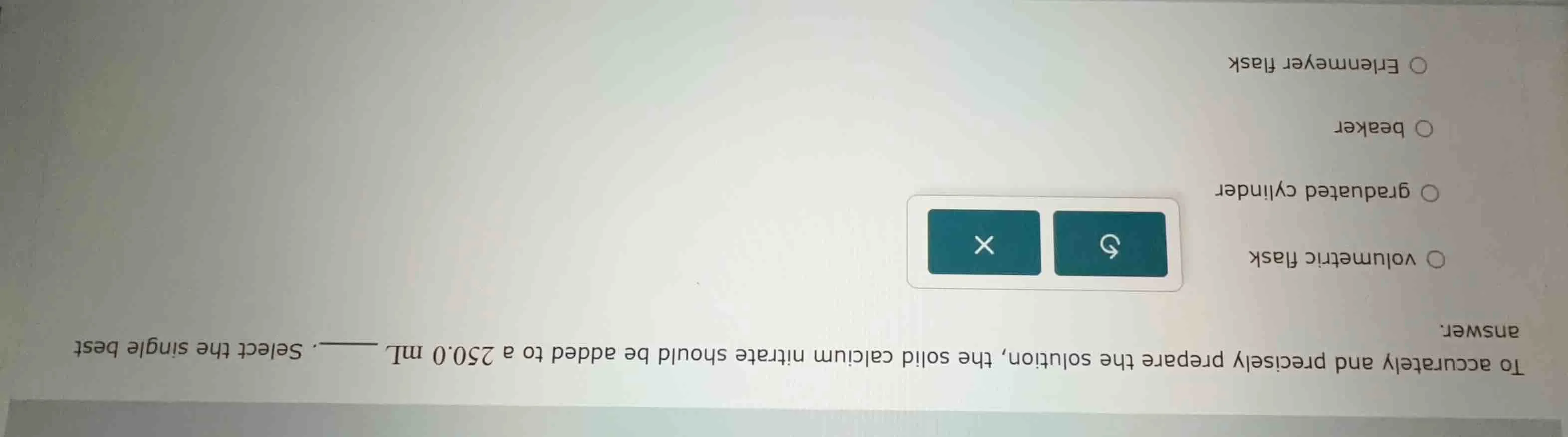 to accurately and precisely prepare the solution, the solid calcium nit…