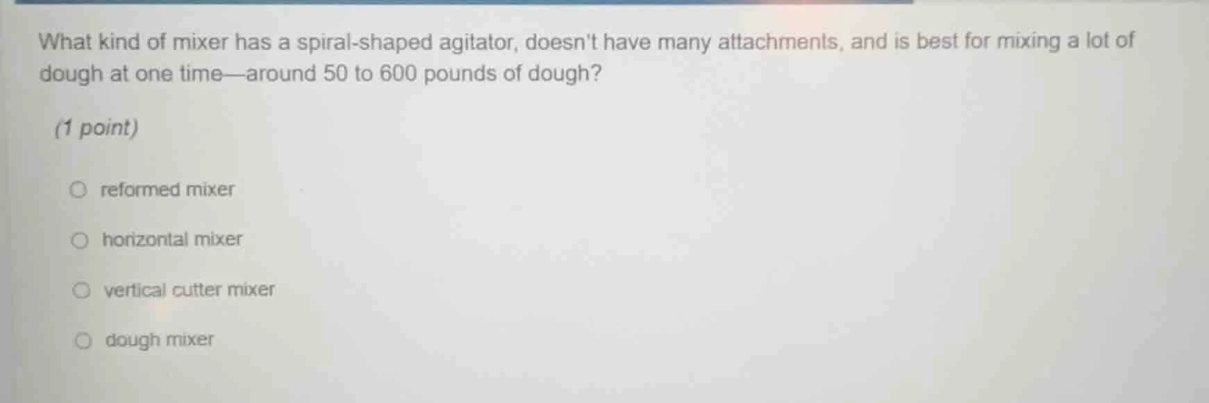 what kind of mixer has a spiral-shaped agitator, doesnt have many attac…