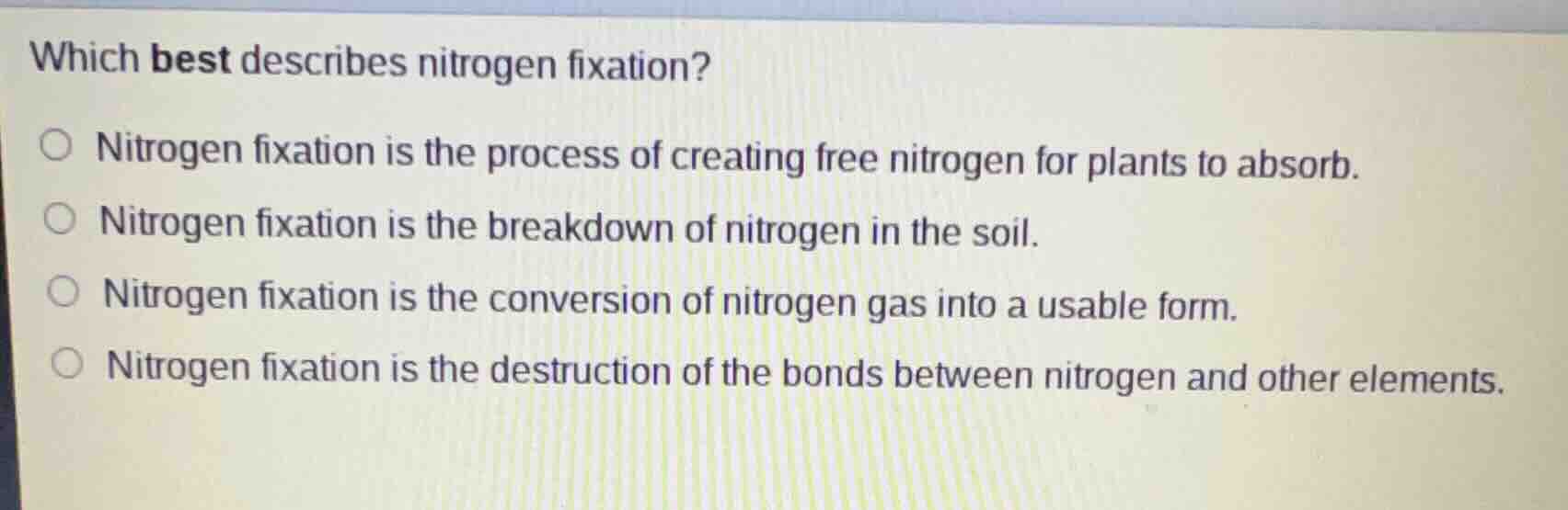 which best describes nitrogen fixation?○ nitrogen fixation is the proce…
