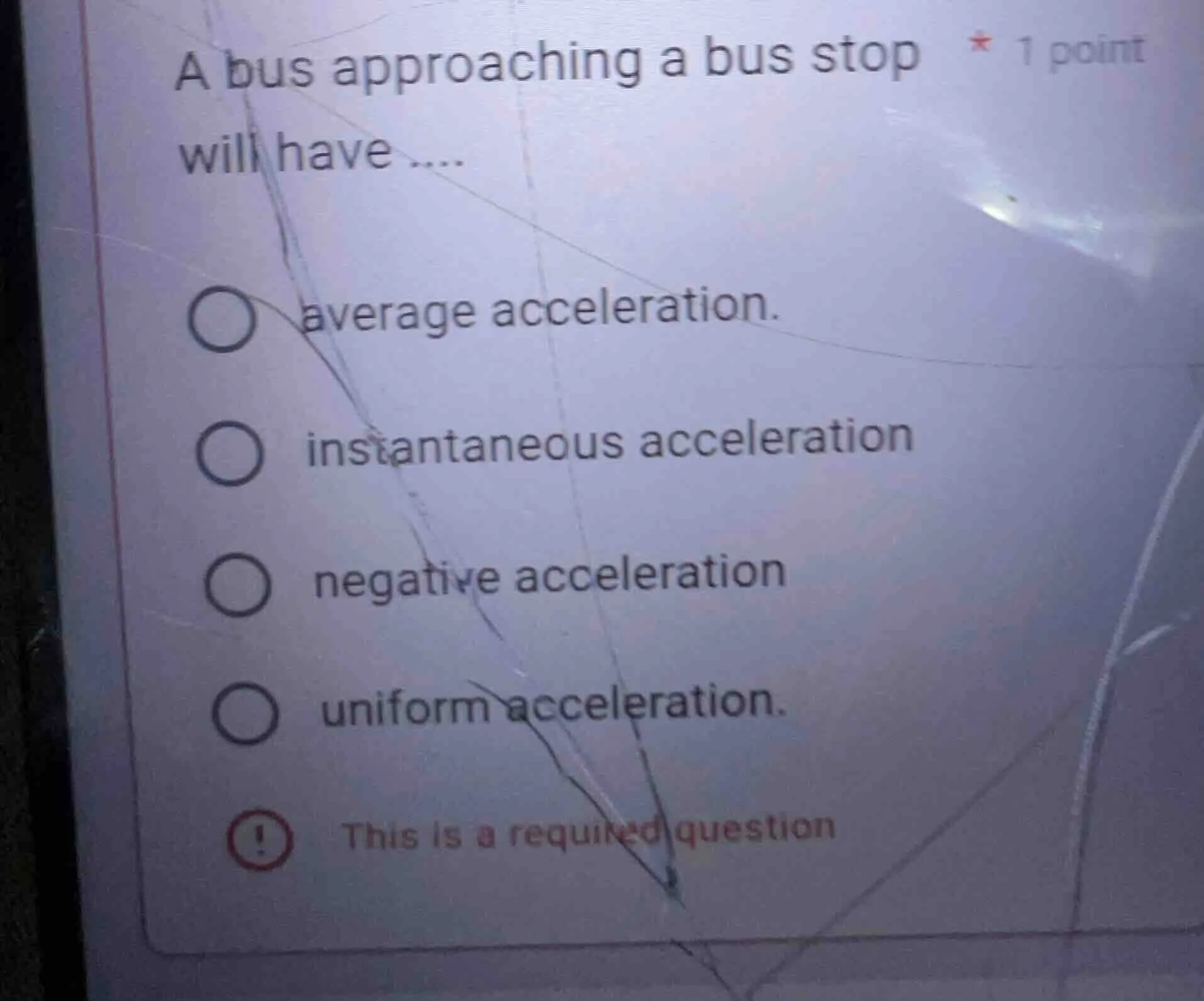 a bus approaching a bus stop * 1 point will have .... average accelerat…