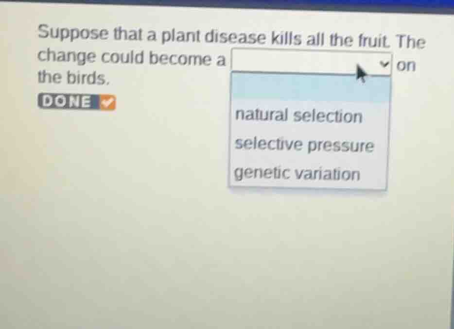 suppose that a plant disease kills all the fruit. the change could beco…