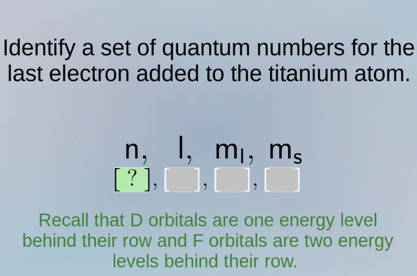 identify a set of quantum numbers for the last electron added to the ti…