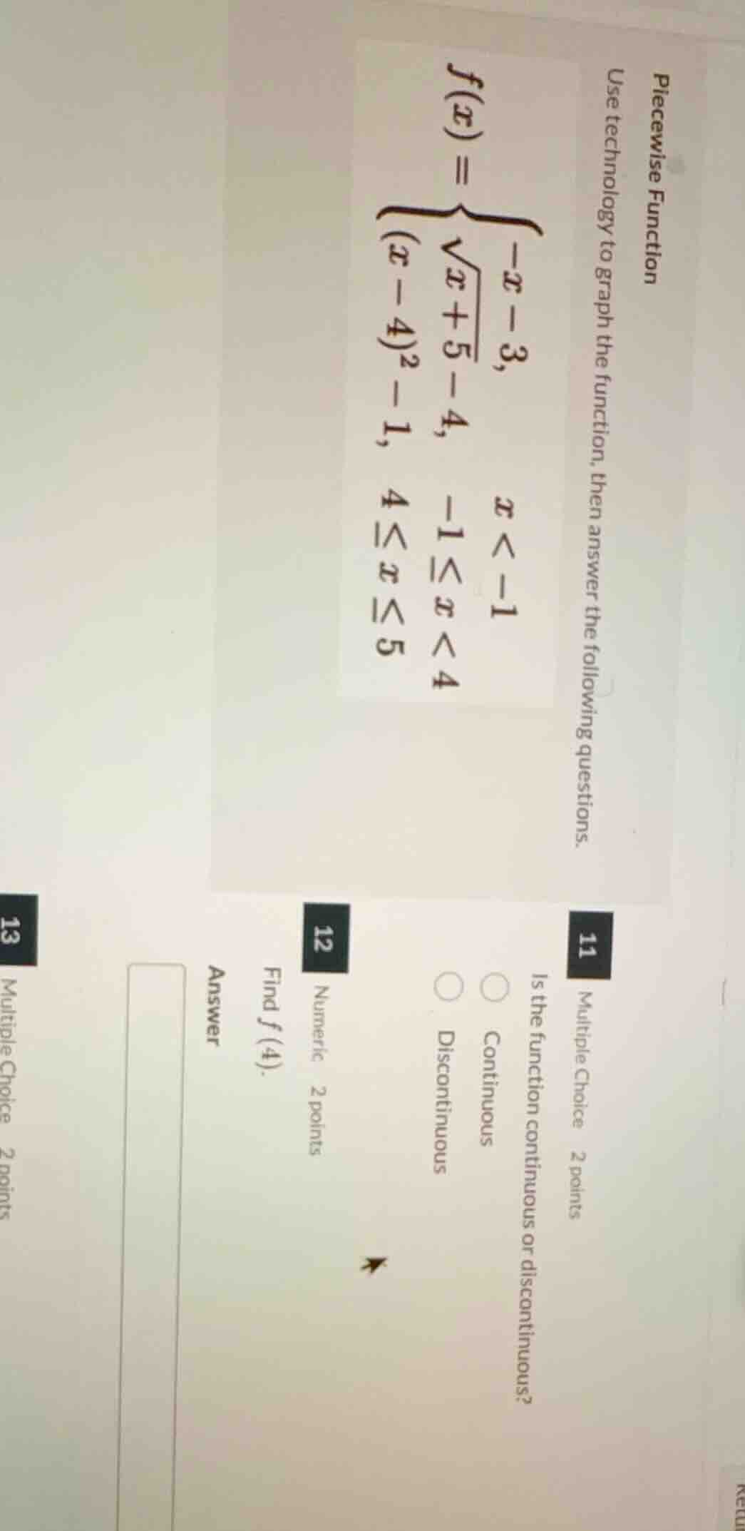 piecewise function use technology to graph the function, then answer th…