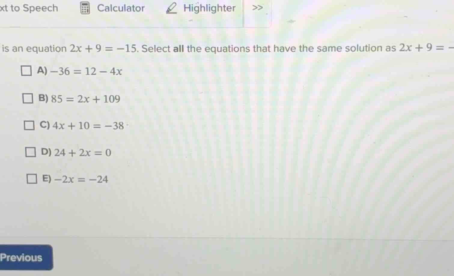 is an equation $2x + 9 = -15$. select all the equations that have the s…