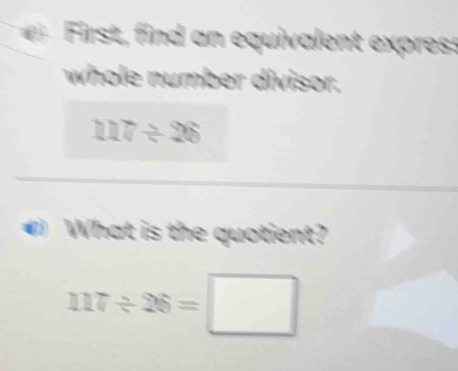 first, find an equivalent expression with whole number divisor: $117\\d…
