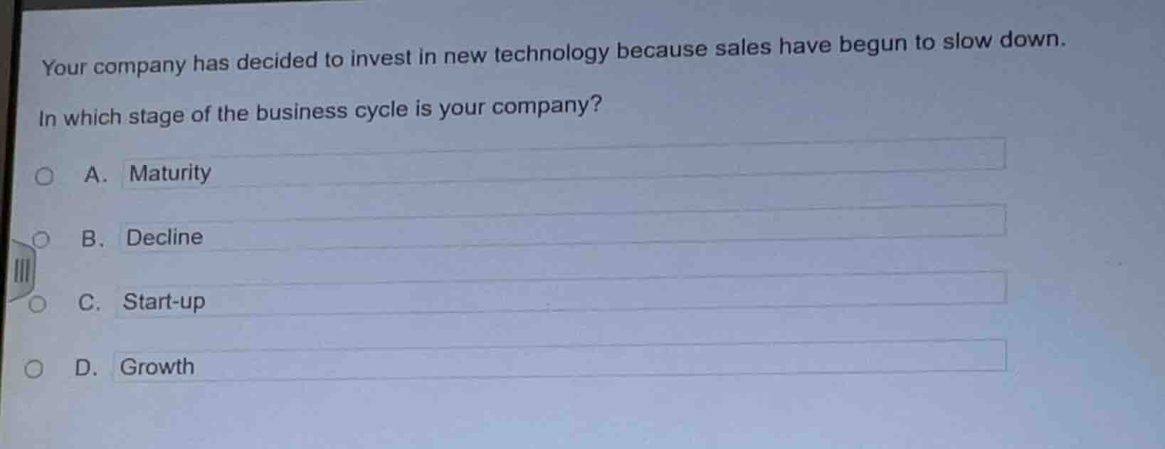 your company has decided to invest in new technology because sales have…