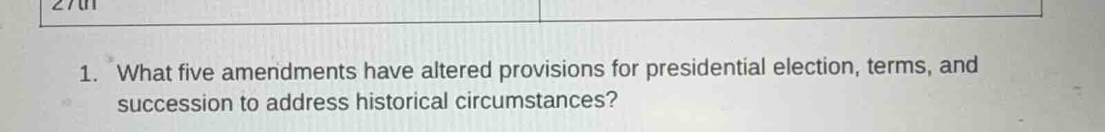 1. what five amendments have altered provisions for presidential electi…