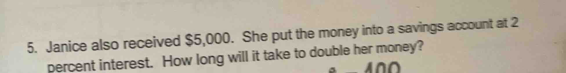 5. janice also received $5,000. she put the money into a savings accoun…