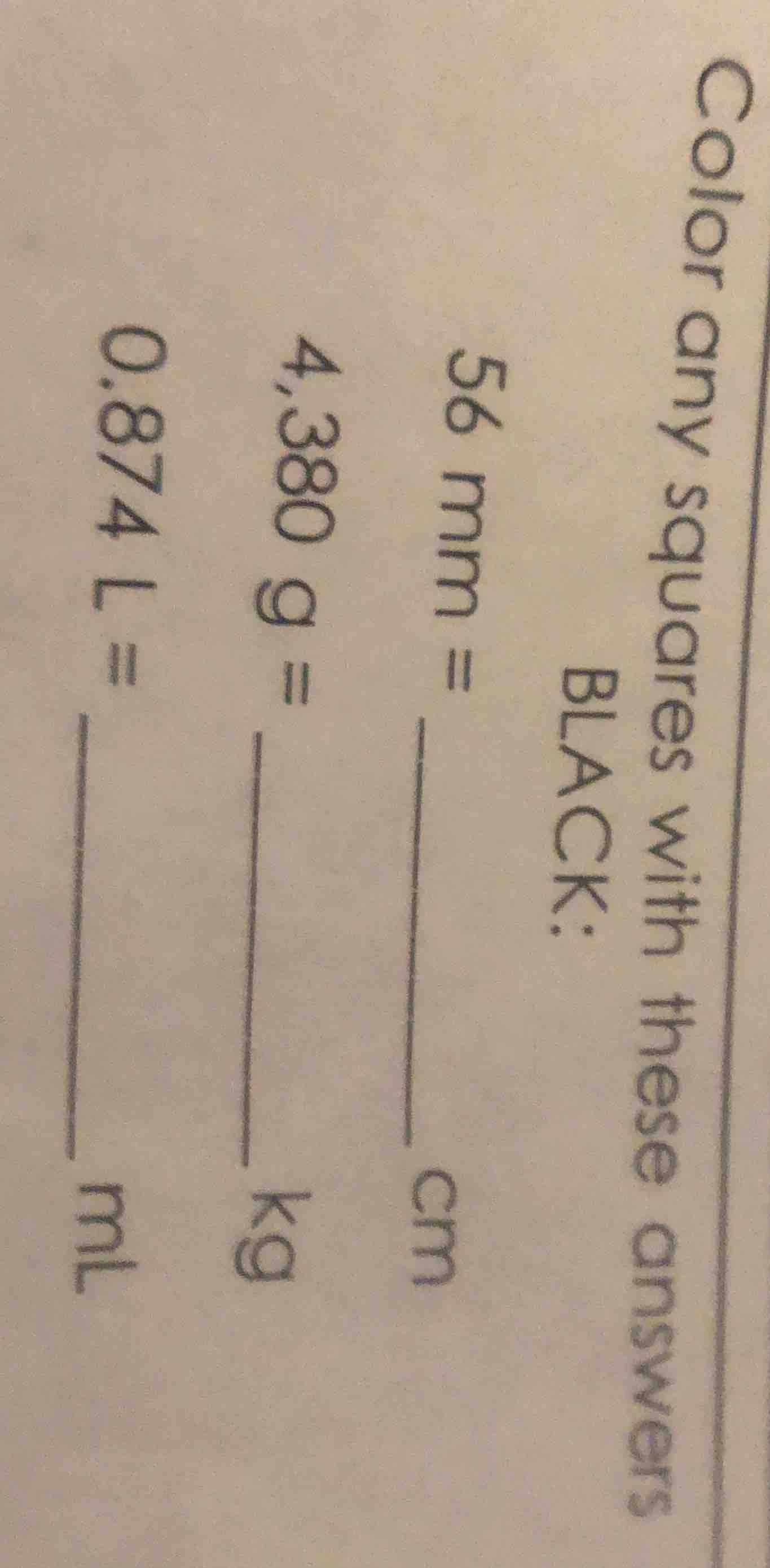 color any squares with these answers black: 56 mm = ____ cm 4,380 g = _…