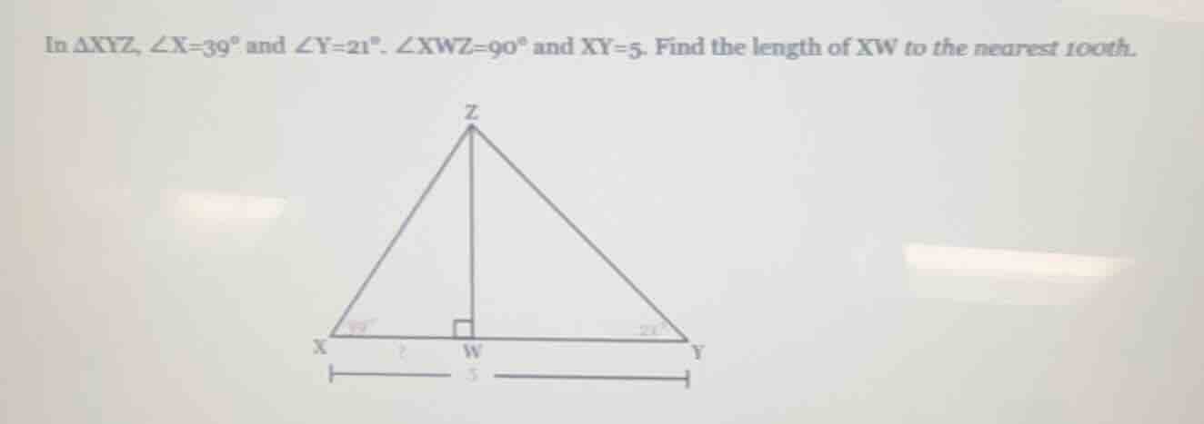 in $delta xyz$, $angle x=39^{circ}$ and $angle y=21^{circ}$. $angle xwz…
